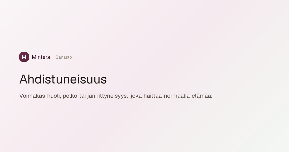 Ahdistuneisuus – Mitä se tarkoittaa? | Mintera